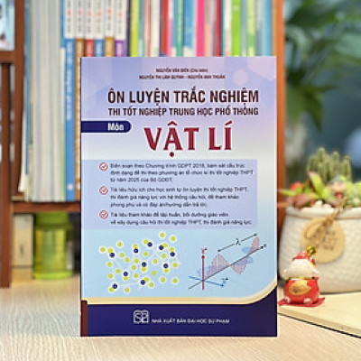 Ôn luyện trắc nghiệm thi tốt nghiệp trung học phổ thông môn Vật lí