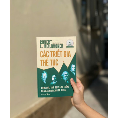 Các Triết Gia Thế Tục: Cuộc đời, thời đại và tư tưởng của các nhà kinh tế vĩ đại - Bản Quyền