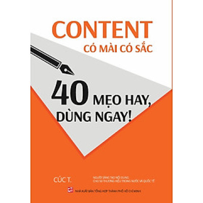 Content có mài có sắc - 40 mẹo hay, dùng ngay! - Cúc T. (NXB)