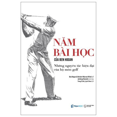 Sách - Năm Bài Học Của Ben Hogan - Những Nguyên Tắc Hiện Đại Của Bộ Môn Golf - Bìa Cứng
