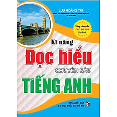 Sách - Kĩ Năng Đọc Hiểu Chuyên sâu Tiếng Anh (dùng chung cho các bộ sgk hiện hành) - HA