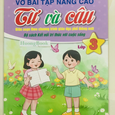 Sách - Vở Bài Tập Nâng Cao Từ Và Câu Lớp 3 ( Theo Chương Trình GDPT mới ) - Kết Nối (ND)