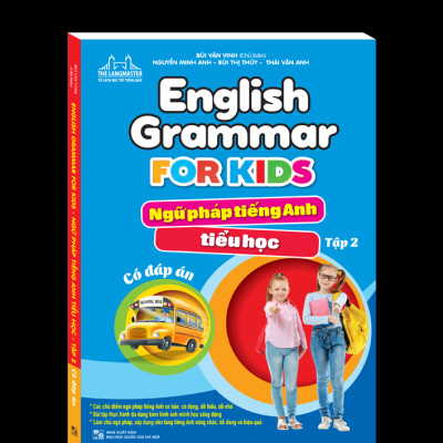English Grammar For Kids - Ngữ Pháp Tiếng Anh Tiểu Học - Tập 2 (Có Đáp Án)