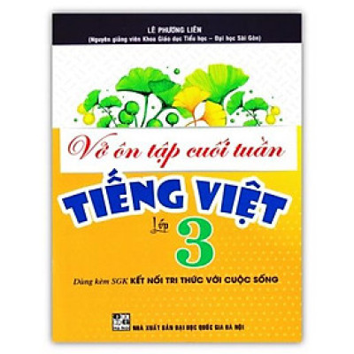 Sách - Vở Ôn Tập Cuối Tuần Tiếng Việt Lớp 3 (Dùng Kèm SGK Kết Nối Tri Thức Với Cuộc Sống)