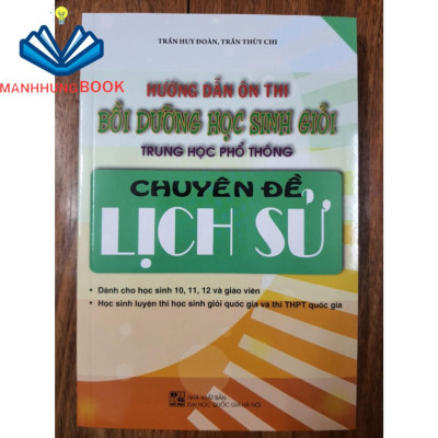 Sách - Hướng dẫn ôn thi bồi dưỡng học sinh giỏi THPT chuyên đề Lịch Sử
