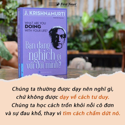 Sách - Bạn Đang Nghịch Gì Với Đời Mình - FirstNews ( What Are You Doing With Your Life ? )