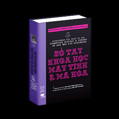 Sách Sổ Tay Khoa Học Máy Tính Và Mật Mã - Everything you need to ace computer science and coding