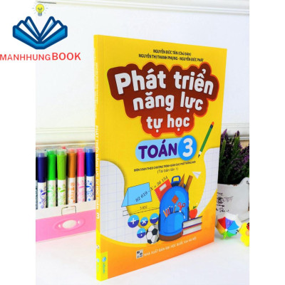 Sách - Phát Triển Năng Lực Tự Học Toán 3 - Biên soan theo chương trình GDPT mới.