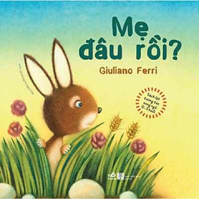 Sách - Sách lật tương tác song ngữ 0-3 tuổi: Mẹ đâu rồi (TB 2021) - Nhã Nam Official