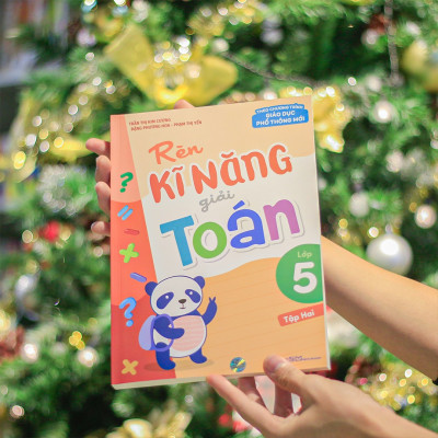 Sách: Rèn Kĩ Năng Giải Toán Lớp 5 - Tập 2 (Theo Chương Trình Giáo Dục Phổ Thông Mới)