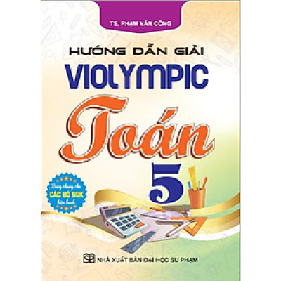 Sách - Hướng Dẫn Giải Violympic Toán 5 (Dùng Chung Cho Các Bộ SGK Hiện Hành) - HA