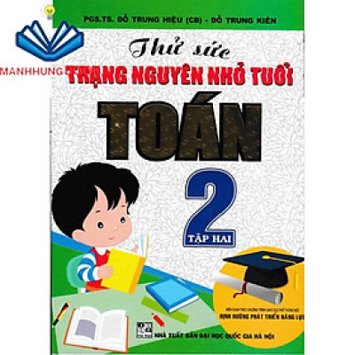 SÁCH - thử sức trạng nguyên nhỏ tuổi môn toán lớp 2 - tập 2 (biên soạn theo chương trình mới)