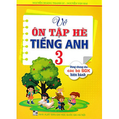 Vở Ôn Tập Hè Tiếng Anh 3 (Dùng Chung Cho Các Bộ SGK Hiện Hành) - HA
