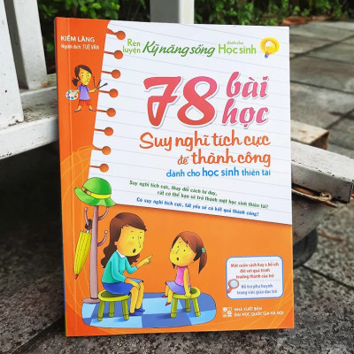 Rèn Luyện Kỹ Năng Sống - 78 Bài Học Suy Nghĩ Tích Cực Để Thành Công