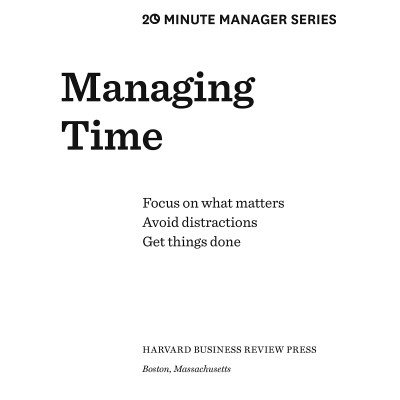 Harvard Business Review 20 Minute Manager Series Managing Time