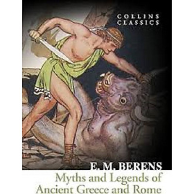 MYTHS AND LEGENDS OF ANCIENT GREECE AND ROME