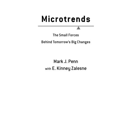 Microtrends: The Small Forces Behind Tomorrow