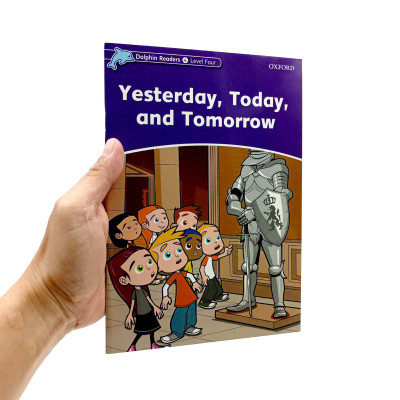 Dolphin Readers Level 4: Yesterday, Today, And Tomorrow