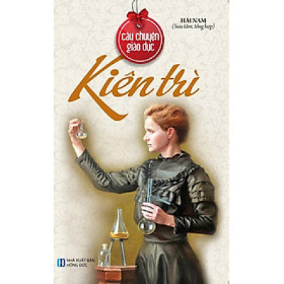 Sách Câu Chuyện Giáo Dục - Kiên Trì