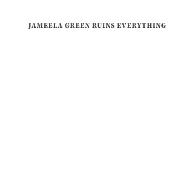 Jameela Green Ruins Everything