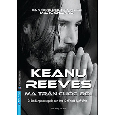 Keanu Reeves: Ma Trận Cuộc Đời