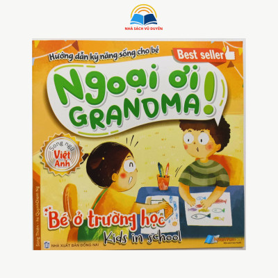 Sách Hướng dẫn kỹ năng sống cho bé - Ngoại ơi Grandma! (Song ngữ việt - anh)