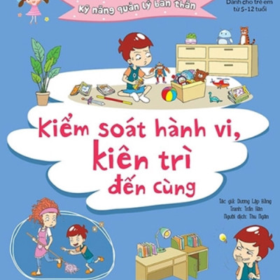 Kỹ năng quản lý bản thân- Kiểm soát hành vi, kiên trì đến cùng