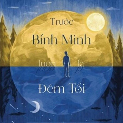 Trước Bình Minh Luôn Là Đêm Tối (Tái Bản 2023)