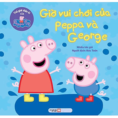 Thế Giới Diệu Kì Của Peppa Pig: Giờ Vui Chơi Của Peppa Và George