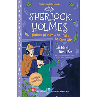Tuyển Tập Sherlock Holmes - Những Bí Mật Và Báu Vật Bị Đánh Cắp- Dải Băng Lốm Đốm