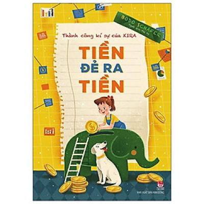 Thành Công Kí Sự Của Kira - Tiền Đẻ Ra Tiền (Tái Bản 2020)