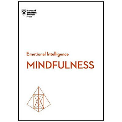 Mindfulness (Harvard Business Review Emotional Intelligence Series)