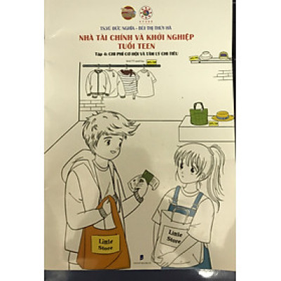 Sách - Nhà Tài chính và Khởi nghiệp tuổi Teen- Chi phí cơ hội và tâm lý chi tiêu- Tập 4- Vũ Đức Nghĩa, Bùi Thị Thúy Hà