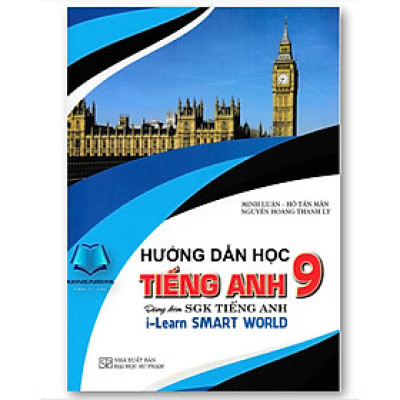 Sách-Hướng Dẫn Học Tiếng Anh 9 (Dùng Kèm SGK Tiếng Anh I Learn Smart World)
