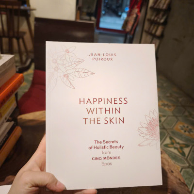 Sách - Happiness Within the Skin: The Secrets of Holistic Beauty by the Founder of Cinq Mondes Spas by Jean-Louis Poiroux