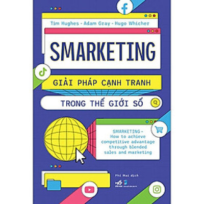 Smarketing - Giải Pháp Cạnh Tranh Trong Thế Giới Số - Tim Hughes, Adam Gray, Hugo Whicher - Phí Mai dịch - (bìa mềm)
