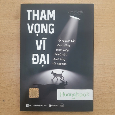 Sách - Tham vọng vĩ đại - 6 nguyên tắc điều hướng tham vọng để có một cuộc sống tốt đẹp hơn (MC)