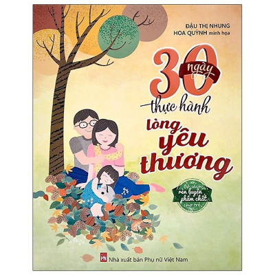 Combo 30 ngày thực hành lòng yêu thương, biết ơn, rèn luyện phẩm chất!