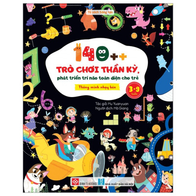 140++ Trò Chơi Thần Kỳ, Phát Triển Trí Não Toàn Diện Cho Trẻ 3-9 Tuổi - Thông Minh Nhạy Bén
