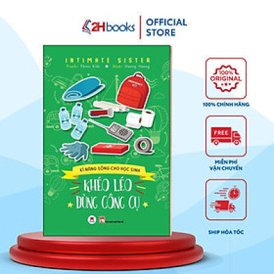 Kỹ Năng Sống Cho Học Sinh - Khéo Léo Dùng Công Cụ