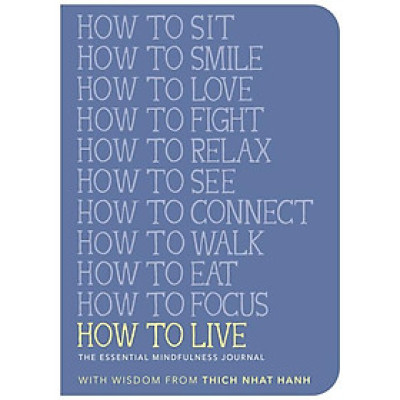 How To Live: The Essential Mindfulness Journal