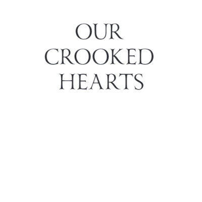 Our Crooked Hearts (Melissa Albert)