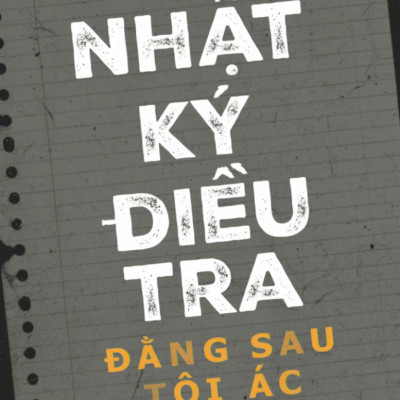 Nhật Ký Điều Tra: Đằng Sau Tội Ác