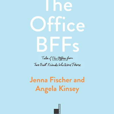 The Office BFFs: Tales Of The Office From Two Best Friends Who Were There