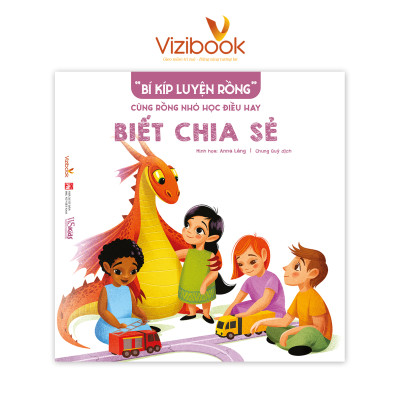 [Trọn bộ 8 cuốn] “BÍ KÍP LUYỆN RỒNG” – CÙNG RỒNG NHỎ HỌC ĐIỀU HAY - Anna Láng – Vizibook