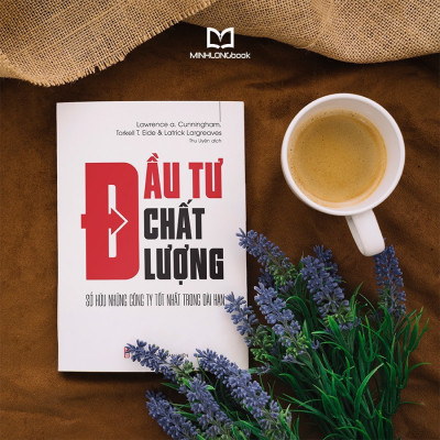 Sách- Đầu Tư Chất Lượng - Sở Hữu Những Công Ty Tốt Nhất Trong Dài Hạn