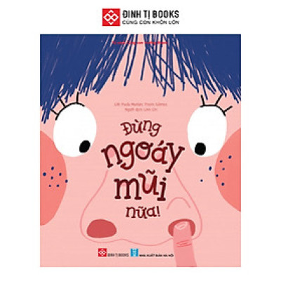 Sách - Đừng ngoáy mũi nữa - Cho trẻ 3 - 9 tuổi - Đinh Tị Books