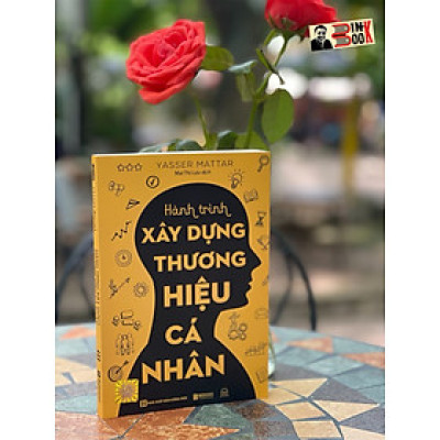 HÀNH TRÌNH XÂY DỰNG THƯƠNG HIỆU CÁ NHÂN - Yasser Mattar – Mai Thị Lựu dịch - Bizbooks - NXB Hồng Đức