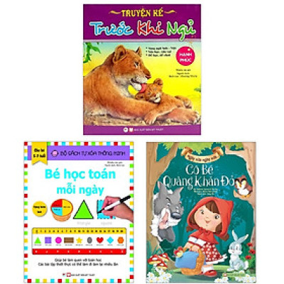 Bộ Sách Dành Cho Bé Gái Từ 3 -6 Tuổi: Cô Bé Quàng Khăn Đỏ + Truyện Kể Trước Khi Ngủ - Hạnh Phúc + Bé Học Toán Mỗi Ngày (Bộ 3 Cuốn)