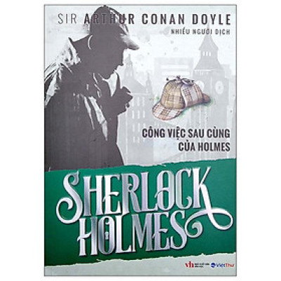 Sherlock Holmes - Công Việc Sau Cùng Của Holmes